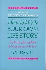 How to Write Your Own Life Story : A Step-by-Step Guide for the ...