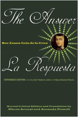 The Answer / la Respuesta (Expanded Edition) : Including Sor Filotea's Letter and New Selected Poems