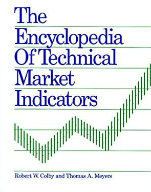 The Encyclopedia of Technical Market Indicators book by Robert W. Colby ...