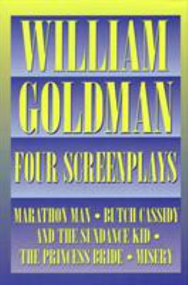 William Goldman : Four Screenplays