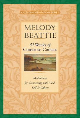 52 Weeks of Conscious Contact : Meditations for Connecting with God, Self, and Others