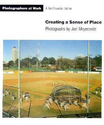 Creating a Sense of Place : Photographs by Joel Meyerowitz