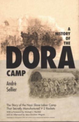 The History of the Dora Camp : The Untold Story of the Nazi