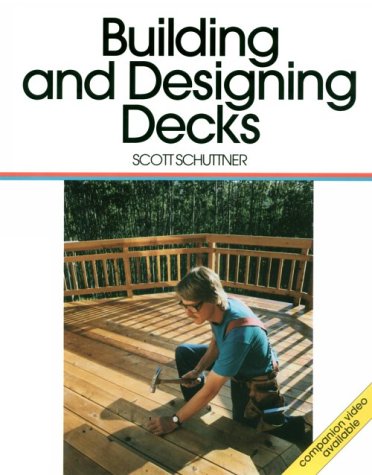 Building and Designing Decks : For Pros by Pros used book by Scott ...