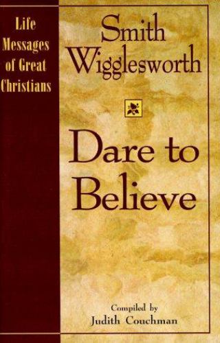 Dare to Believe : Life Messages of Great Christians