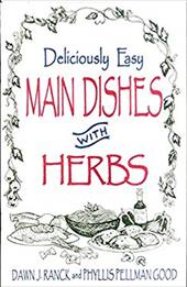 Deliciously Easy Main Dishes with Herbs - Ranck, Dawn J. / Good, Phyllis Pellman