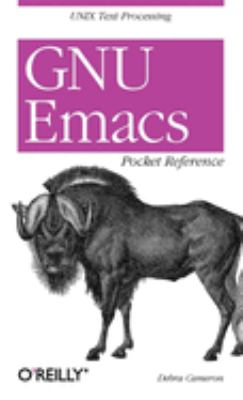 GNU Emacs Pocket Reference : UNIX Text Processing used book by Debra ...