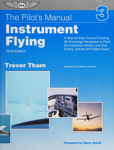 Instrument Flying : The Pilot's Manual