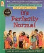 It's Perfectly Normal : Changing Bodies, Growing up, Sex, and Sexual ...