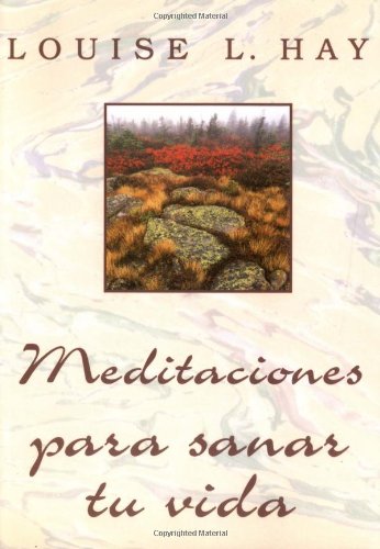 Meditaciones para Sanar Tu Vida