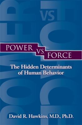 Power vs. Force : The Hidden Determinants of Human Behavior