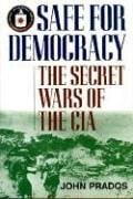 Safe for Democracy : The Secret Wars of the CIA