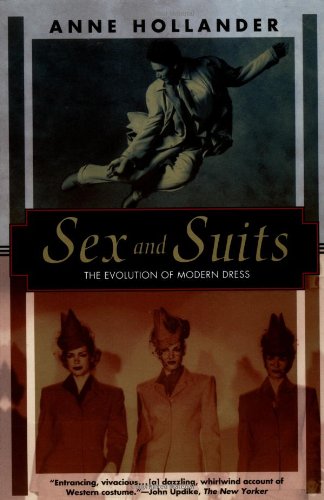 sex and suits the evolution of modern dress Sex and Suits : The Evolution of Modern Dress book by Anne Hollander:  9781568361017