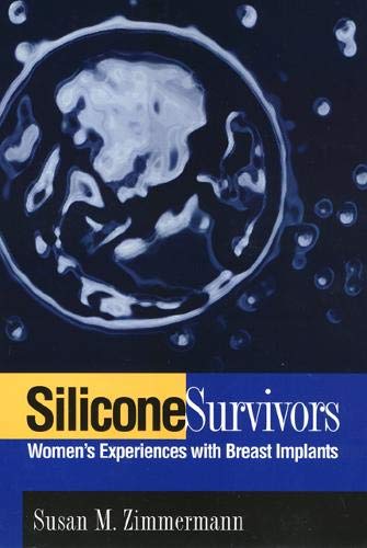 Silicone Survivors : Women's Experiences with Breast Implants