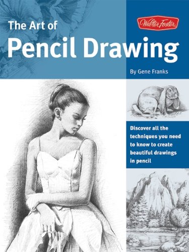 The Art of Pencil Drawing : Learn How to Draw Realistic Subjects with ...