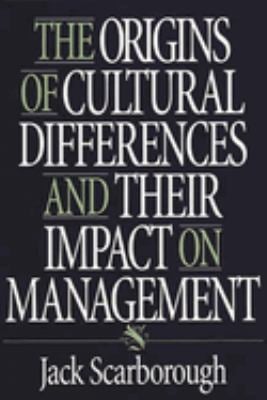 The Origins of Cultural Differences and Their Impact on Management