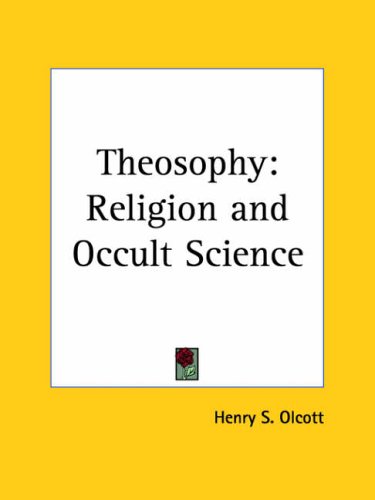 Theosophy : Religion and Occult Theosophy