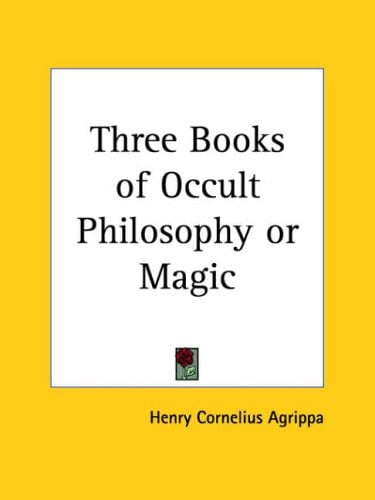 Three Books of Occult Philosophy or Magic