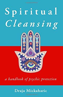 Spiritual Cleansing : A Handbook of Psychic Protection
