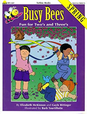 Busy Bees Spring : Fun for Two's and Three's
