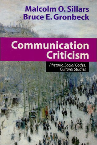 Communication Criticism : Rhetoric, Social Codes, Cultural Studies book ...