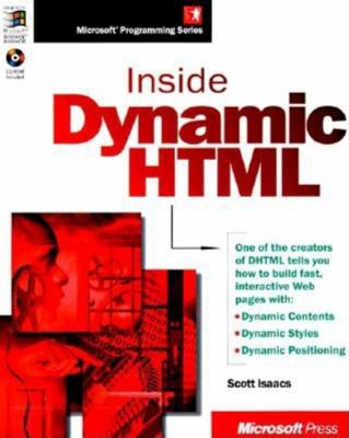 Inside Dynamic Html : One of Dynamic Htmls Creators tells You How to ...