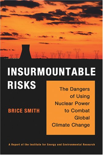 Example Insurmountable Problems Insurmountable Risks : The Dangers of Using Nuclear Power to Combat ...