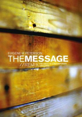 The Message Remix : The Bible in Contemporary Language