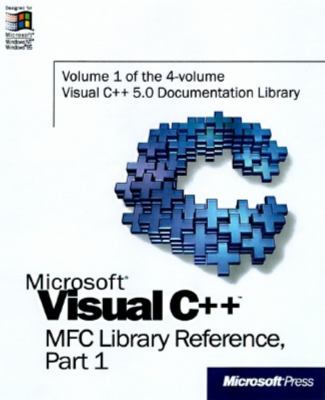 Microsoft Visual C++ MFC Library Reference : Complete Documentation for ...