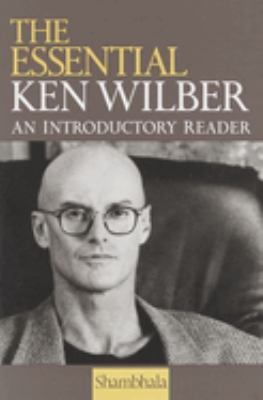 The Essential Ken Wilber used book by Ken Wilber: 9781570623790