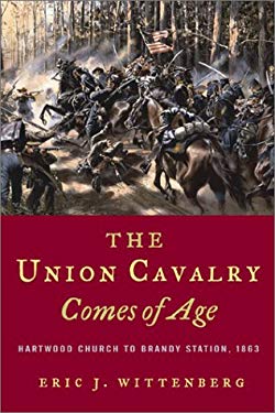 The Union Cavalry Comes of Age : Hartwood Church to Brandy Station, 1863