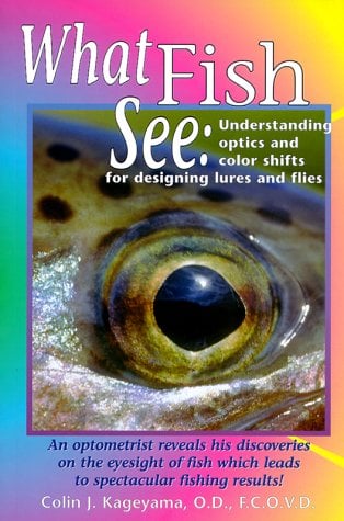 What Fish See : Understanding Optics and Color Shifts for Designing Lures and Flies