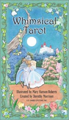 Whimsical Tarot Deck: Dorothy Morrison, Mary Hanson-Roberts