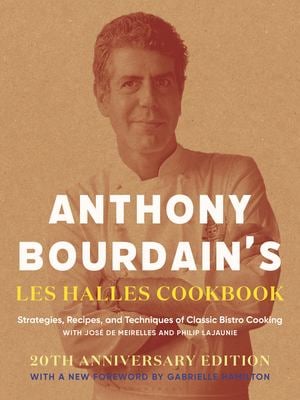 Anthony Bourdain's les Halles Cookbook : 20th Anniversary Edition book