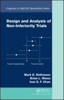 Design and Analysis of Non-Inferiority Trials book by Mark D
