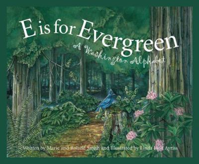 E Is for Evergreen : A Washington State Alphabet