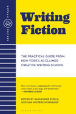 Gotham Writers' Workshop: Writing Fiction : The Practical Guide from New York's Acclaimed Creative Writing School