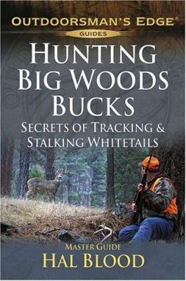 Hunting Big-Woods Bucks book by Hal Blood: 9781580112192