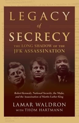 Legacy of Secrecy : The Long Shadow of the JFK Assassination