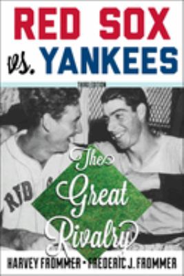 Red Sox Yankees The Great Rivalry used book by Frederic J