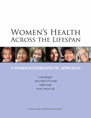 Women's Health Across the Lifespan : A Pharmacotherapeutic Approach ...