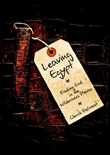 Leaving Egypt: Finding God in the Wilderness Places