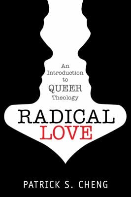 Radical Love : Introduction to Queer Theology