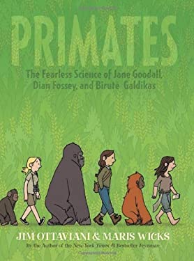 Primates : The Fearless Science of Jane Goodall, Dian Fossey, and Biruté Galdikas