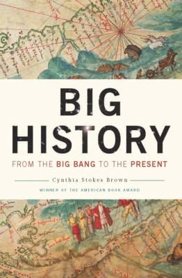 Big History : From the Big Bang to the Present