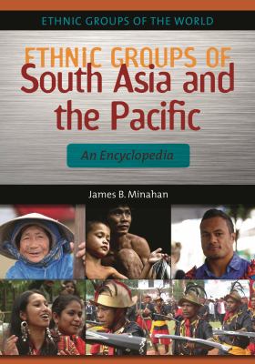 Ethnic Groups of South Asia and the Pacific : An Encyclopedia