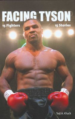 Facing Tyson : Fifteen Fighters, Fifteen Stories