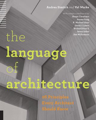 The Language of Architecture : 26 Principles Every Architect Should Know