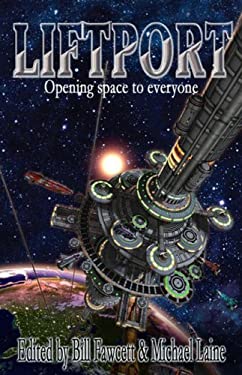 Liftport : The Space Elevator--Opening Space to Everyone