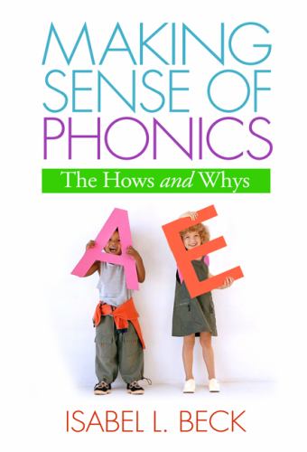 Making Sense of Phonics : The Hows and Whys